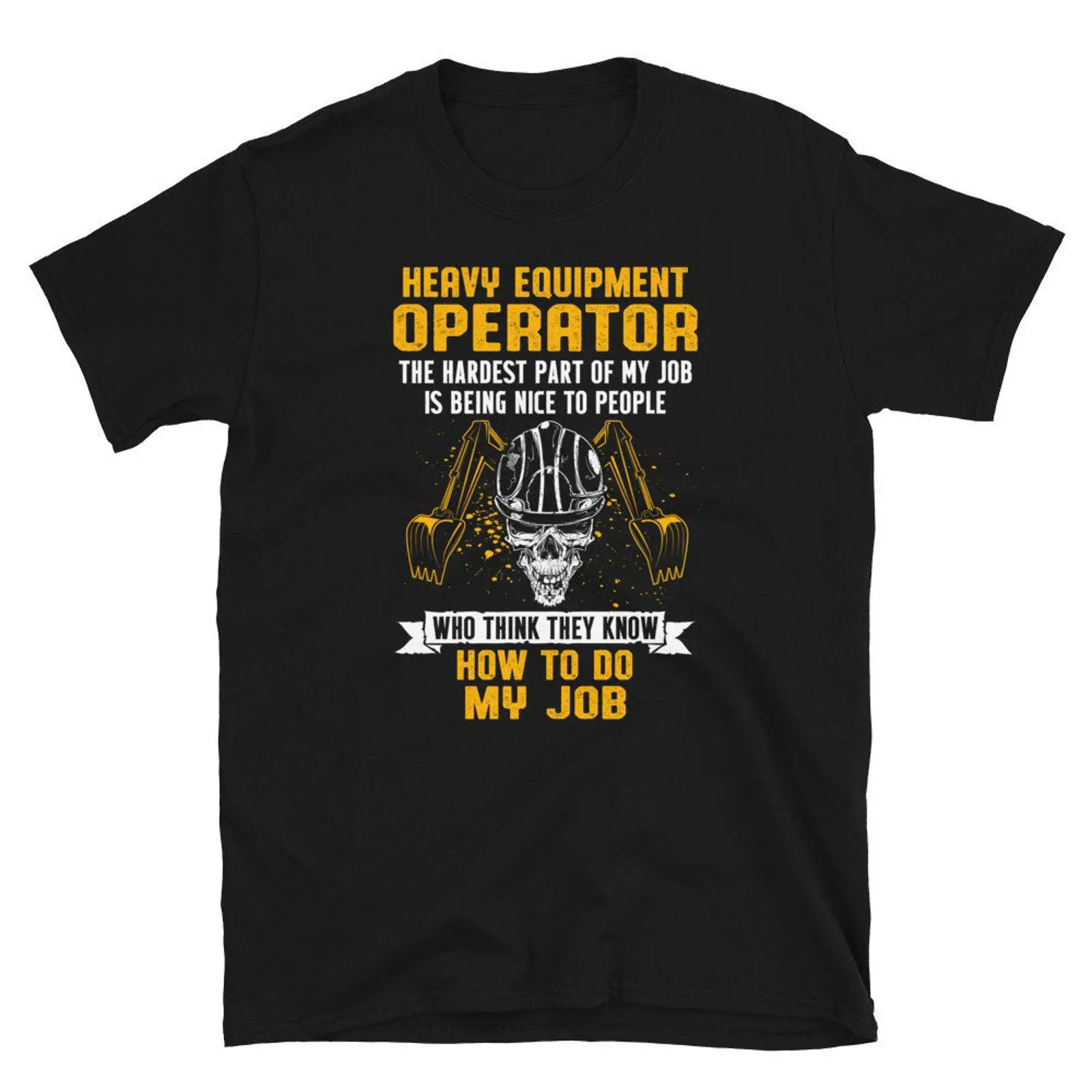 Heavy Equipment Jobs - T-Shirt für Bediener schwerer Maschinen: „Schwerste